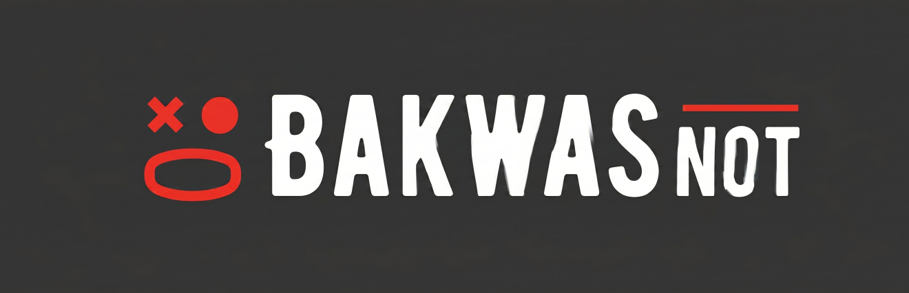 BAKWAS NOT